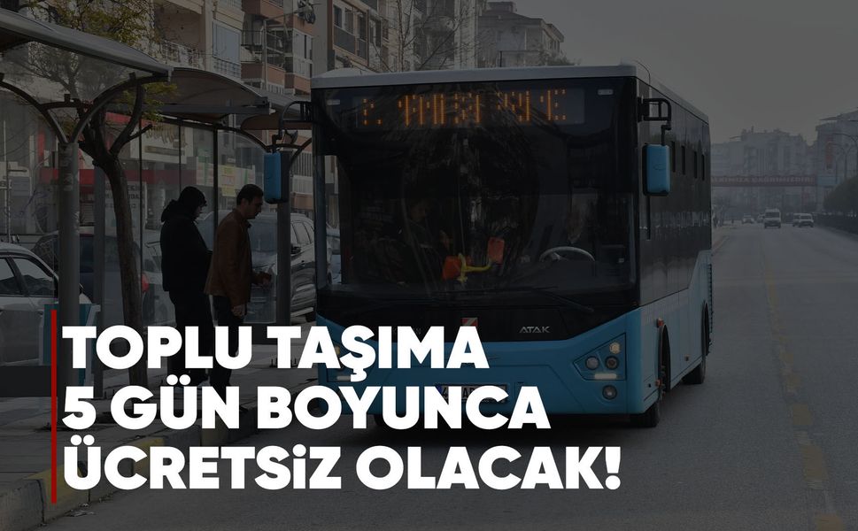 Manisa'da bayram boyunca ulaşım ücretsiz olacak