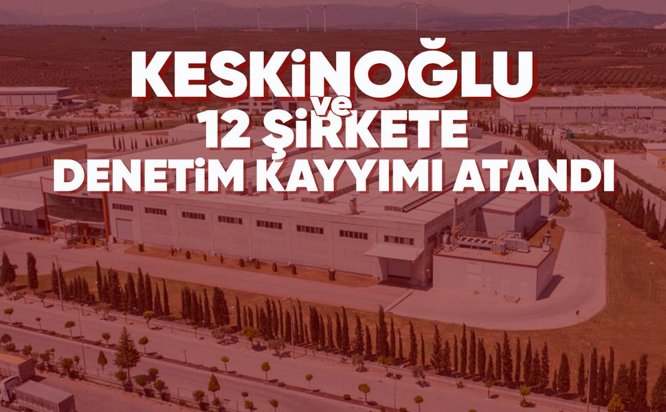 13 beyaz et firmasına denetim kayyımı atandı: Aralarında Keskinoğlu da var