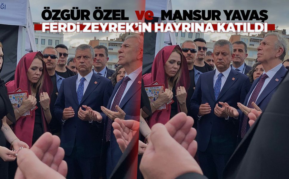 Özgür Özel ve Mansur Yavaş Ferdi Zeyrek'in hayrına katıldı