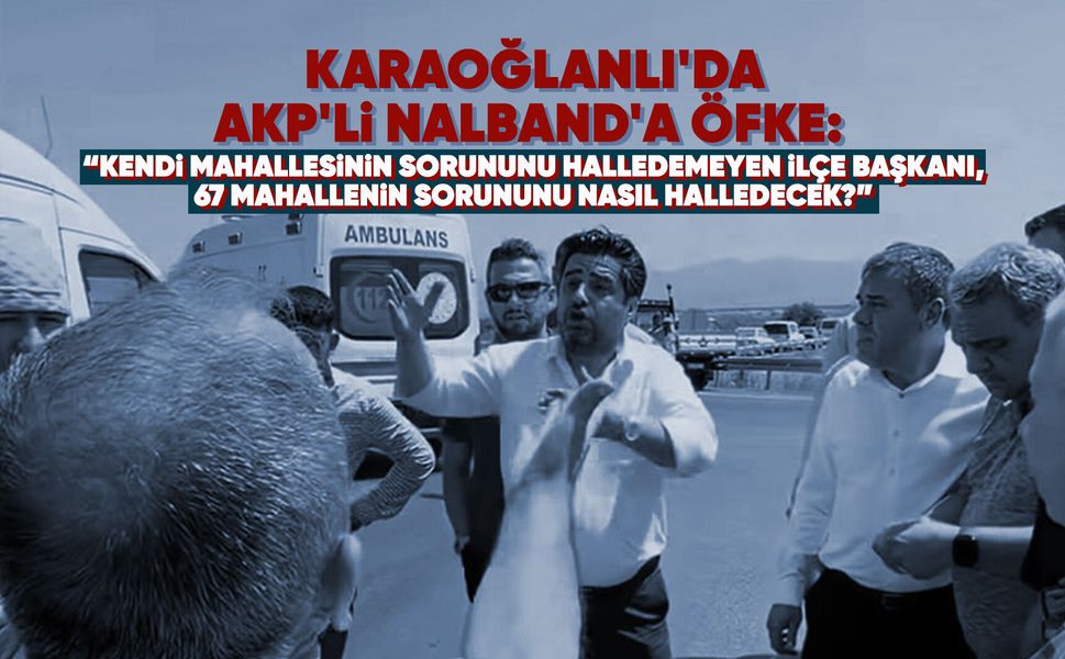 Karaoğlanlı’daki kazanın ardından AKP’li Ahmet Nalband’a tepki yağdı