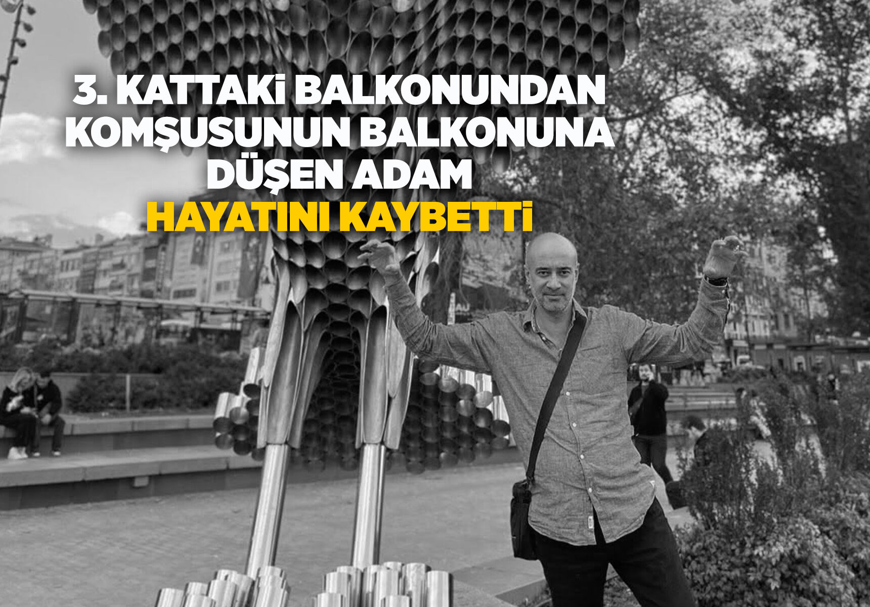Manisa'da balkondan düşen adam hayatını kaybetti