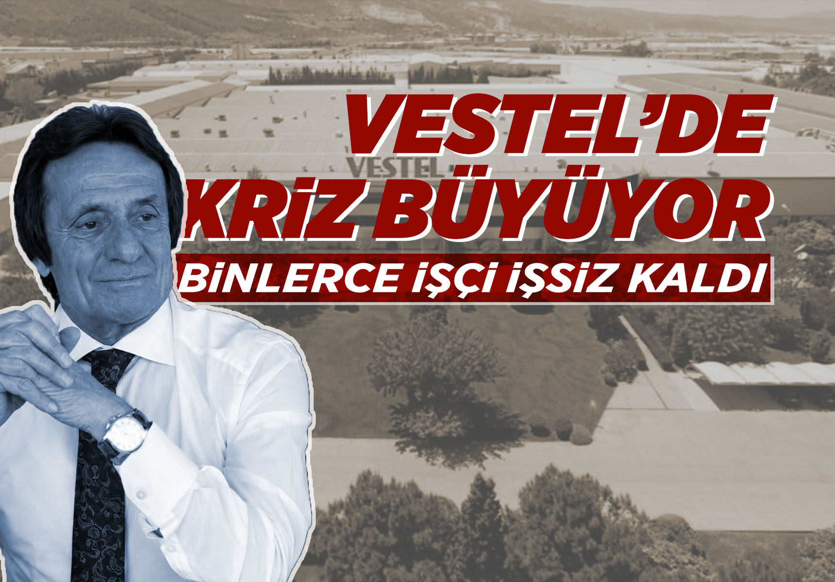 Vestel’in borcu 106 milyar TL’yi aştı: İşçi çıkışları sürüyor