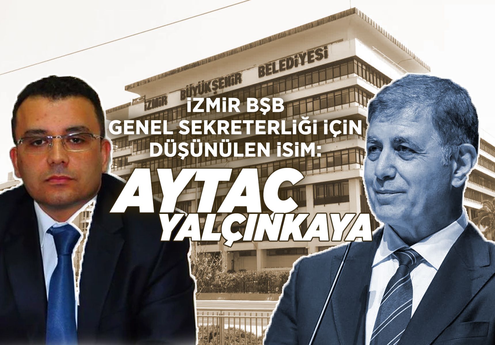 Cengiz Ergün’ün genel sekreteri İzmir BŞB’ye mi transfer oluyor?